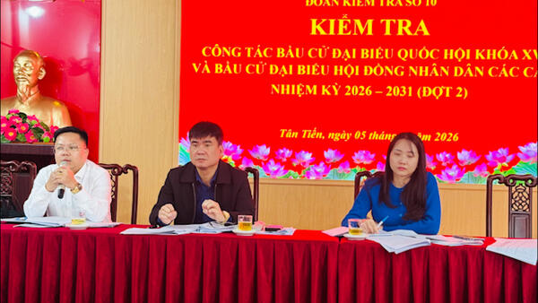 Đoàn kiểm tra số 10 kiểm tra công tác chuẩn bị bầu cử tại xã Tân Tiến